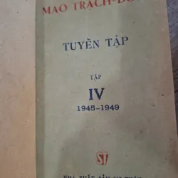 Tuyển tập Tập IV 1945-1949 - Mao Trạch Đông - Chính luận/Tài liệu