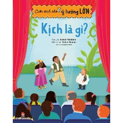 Cuốn Sách Nhỏ - Ý Tưởng Lớn -Kịch Là Gì? - Sarah Walden, Katie Rewse (Mới 100%) Kiến thức bách khoa, NXB Kim Đồng - SÁCH ĐẠI HỌC