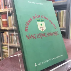 HƯỚNG DẪN ỨNG DỤNG NĂNG LƯỢNG SINH HỌC - NGUYỄN ĐÌNH PHƯ  