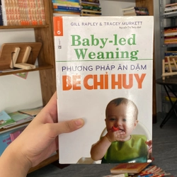Phương pháp ăn dặm bé chỉ huy-Gill Rapley&tracey murkett