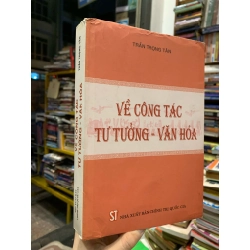 Về Công Tác Tư Tưởng - Văn Hóa - Trần Trọng Tân