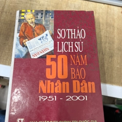 Sơ thảo lịch sử 50 năm Báo Nhân dân 1951-2001