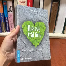 [Nguyên Seal] Sách Về Cuộc Sống: Hiểu Về Trái Tim _ Nghệ Thuật Sống Hạnh Phúc - Minh Niệm 782398