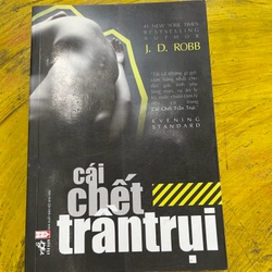 CÁI CHẾT TRẦN TRỤI- J.D. ROBB