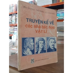 Truyện kể về các nhà bác học Vật lí - Đào Văn Phúc chủ biên