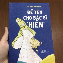 Sách Để yên cho bác sĩ " hiền"