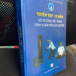 TUYỂN TẬP 10 NĂM VÕ ĐƯỜNG VIỆT NAM VĨNH XUÂN NỘI GIA QUYỀN - 456 Trang, khổ lớn 17x24 332826