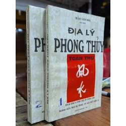 ĐIẠ LÝ PHONG THUỶ TOÀN THƯ - TRẦN VĂN HẢI CHỦ BIÊN