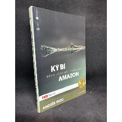 [Phiên Chợ Sách Cũ] Kỳ Bí Dòng Sông Sôi Trong Lòng Amazon - Tedbooks - Andres Ruzo, (Ố Nhẹ), 2017 1503
