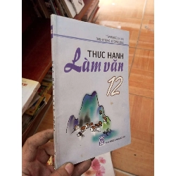 Thực hành làm văn 12 - Đình Sử 2003 Giáo khoa VAVO-AK19