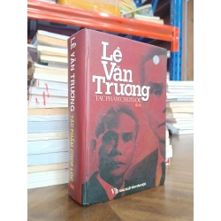 Lê Văn Trương: Tác phẩm chọn lọc - Triệu Xuân (sưu tầm)