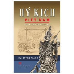 Hý Kịch Việt Nam - Ngàn Năm Đồng Vọng - Bùi Quang Thắng