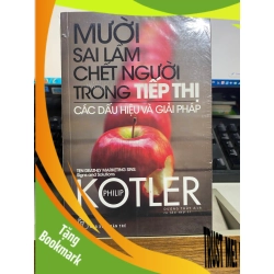 (TẶNG BOOKMARK) Mười Sai Lầm Chết Người Trong Tiếp Thị: Các Dấu Hiệu Và Giải Pháp (Tái Bản 2017) - Philip Kotler Kinh doanh - Marketing RBK0302