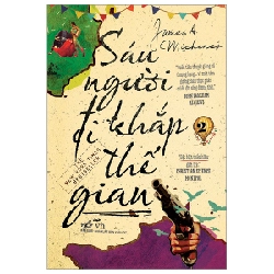 Sáu người đi khắp thế gian- Tập 2(TB-165.000) - James Albert Michener 2023 New 100% HCM.PO 30157