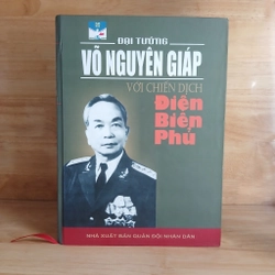 Đại Tướng Võ Nguyên Giáp Với Chiến Dịch Điện Biên Phủ