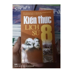 Kiến Thức Lịch Sử 8 - Phan Ngọc Liên, Trịnh Đình Tùng, Nguyễn Thị Thế Bình, Nguyễn Mạnh Hưởng, Nguyễn Văn Ninh 2010