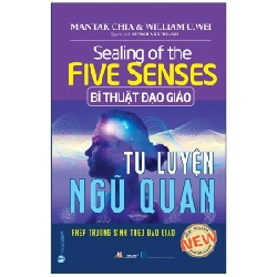Bí Thuật Đạo Giáo - Tu Luyện Ngũ Quan - Mantak Chia, William U. Wei (Mới 100%) Phật giáo, Văn Lang Books - SÁCH ĐẠI HỌC