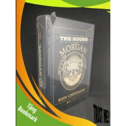 (TẶNG BOOKMARK) The house of Morgan - Gia tộc Morgan - New 100% RBK0202 bìa cứng