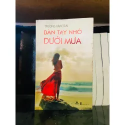 Bàn tay nhỏ dưới mưa - Trương Văn Dân