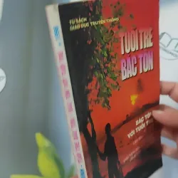[MIỄN PHÍ BỌC SÁCH] [XƯA] Tuổi Trẻ Bác Tôn, Bác Tôn Với Tuổi Trẻ  (1998) 776048