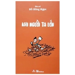 Khi Người Ta Lớn - Đỗ Hồng Ngọc