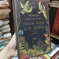 Trăm Năm Cô Đơn – Gabriel García Márquez (Bản Nhã Nam) 926512