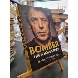 BOMBER : THE WHOLE STORY - Mark Thompson