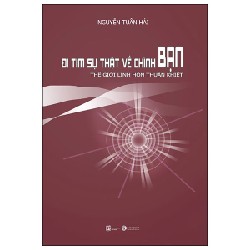 Đi Tìm Sự Thật Về Chính Bạn - Thế Giới Linh Hồn Thuần Khiết - Nguyễn Tuấn Hải 95272