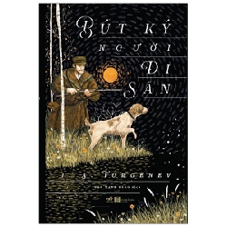 Bút ký người đi săn - I.S.Turgenev 2020 New 100% HCM.PO 346612