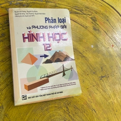 PHÂN LOẠI VÀ PHƯƠNG PHÁP GIẢI HÌNH HỌC 12