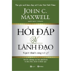 Hỏi Đáp Về Lãnh Đạo - John C. Maxwell 71325