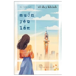 Muốn Yêu Lầm - Võ Duy Khánh (Mới 100%) Truyện ngắn, tản văn, NXB Trẻ - SÁCH ĐẠI HỌC