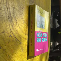 THỰC HÀNH CẤP CỨU NHI KHOA- GS.TS. NGUYỄN CÔNG KHANH- GS.TSKH. LÊ NAM TRÀ 712072