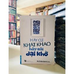Hãy cứ khát khao hãy mãi dại khờ - Rashmi Bansal