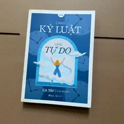 Càng kỷ luật càng tự do - Ca Tây