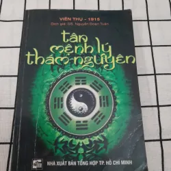 Sách xem dự đoán Dịch học- Tân Mệnh Lý Thám Nguyên- Tg. Viên Thụ . Dg.GS. Ng. Đoàn Tuân