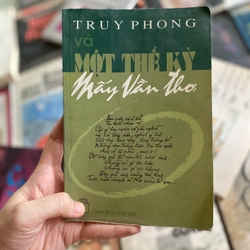 Truy Phong và một thế kỷ mấy vần thơ - Truy Phong