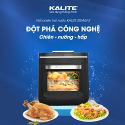 Nồi chiên hơi nước KALITE STEAM X 15 lít đa năng hấp nướng chiên