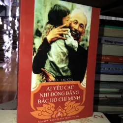 Ai yêu các nhi đồng bằng Bác Hồ Chí Minh 