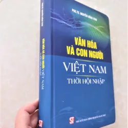 Sách: Văn hoá và con người Việt Nam thời hội nhập - Tác giả: PGS TS Nguyễn Hồng Vinh 711642