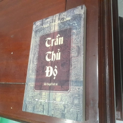 TRẦN THỦ ĐỘ (tiểu thuyết lịch sử)