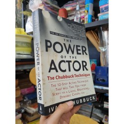 THE POWER OF THE ACTOR : THE CHUBBUCK TECHNIQUE - Ivana Chubbuck