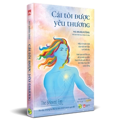Cái Tôi Được Yêu Thương - Ra Vậy, Chúng Ta Đều Tự Yêu Chính Mình Quá Đỗi