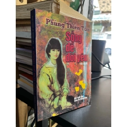 Sống để đời yêu - Phùng Thiên Tân