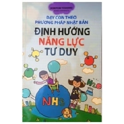 Dạy Con Theo Phương Pháp Nhật Bản - Định Hướng Năng Lực Tư Duy - Morotomi Yoshihiko ASB.PO Oreka Blogmeo 230225