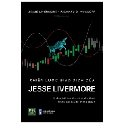 Chiến Lược Giao Dịch Của Jesse Livermore - Jesse Livermore, Richard D Wyckoff Mới 100% HCM.ASB2702