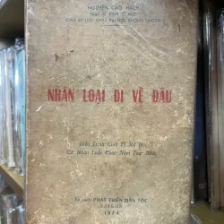 Nhân Loại Đi Về Đâu - Nguyễn Cao Hách - Giáo trình Kinh tế - Xã hội 798788