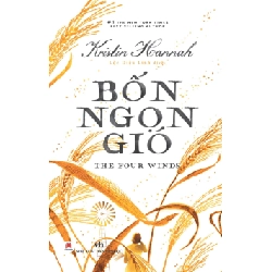 Bốn Ngọn Gió - The Four Winds Kristin Hannah - Huy Hoàng Book VĂN HỌC Blogmeo 27525
