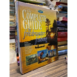The Complete Guide to Freshwater Fishing