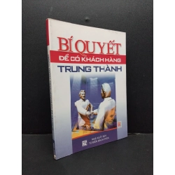 Bí quyết để có khách hàng trung thành nhiều tác giả 2005 mới 80% ố nhẹ HCM0806 kinh doanh